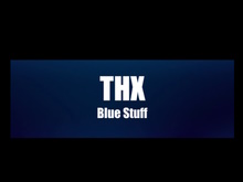 THX-Project Blue Stuff