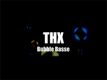 THX-Project Bubble Basse