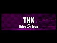 THX-Project Drive On Loop