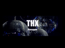 THX-Project Pineapple