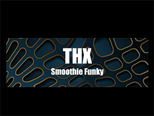 THX-Project Smoothie Funky