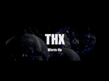 THX-Project Warm-Up