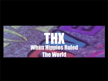 THX-Project When Hippies Ruled The World